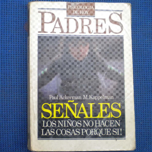 Padres, Señales, Los Niños No Hacen Las Cosas Porque Si, Pau