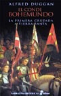 El Conde Bohemundo La Primera Cruzada De Alfred Duggan