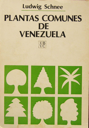 Plantas Comunes De Venezuela. Ludwig Schnee.1984
