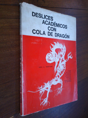 Deslices Académicos Con Cola De Dragón - Luis A. Hurtado