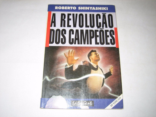 A Revolução Dos Campeões - Roberto Shinyashiki - 1996