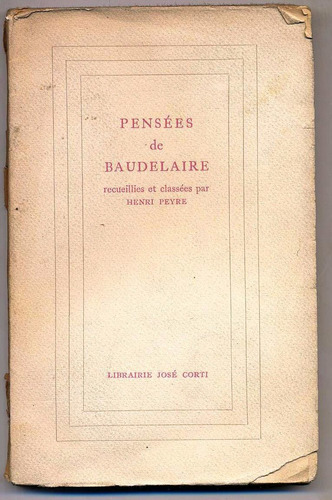 Pensées De Baudelaire - Librairie José Corti 1951