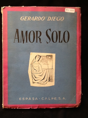 Amor Solo - Gerardo Diego - Primera Edición - 1958