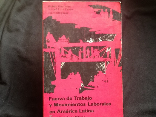 Fuerza De Trabajo Movimientos Laborales América Latina Reyn