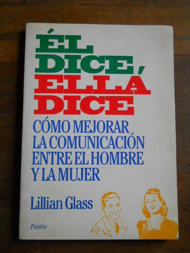 El Dice, Ella Dice. Como Mejorar La Comunicacion. L Glass.