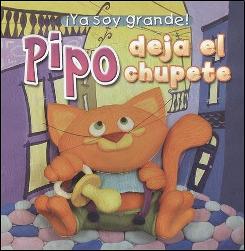 Ya Soy Grande - Pipo Deja El Chupete