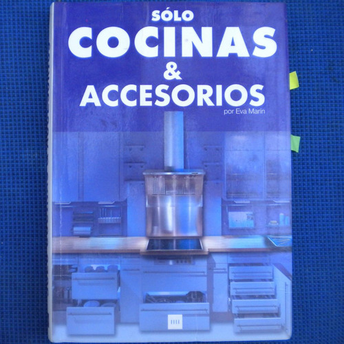 Solo Cocinas & Accesorios, Por Eva Marin, Ed. Atrium, Incluy