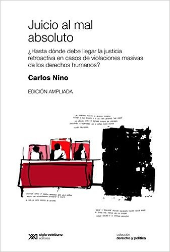 Juicio Al Mal Absoluto, Carlos Nino, Ed. Siglo Xxi