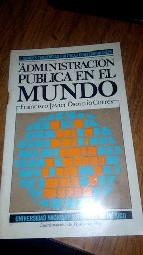 La Administración Pública En El Mundo - Francisco J. Osornio