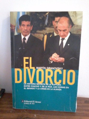 El Divorcio ( Ruptura Chacho De La Rua )  Martin Granovsky  