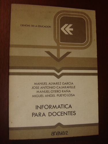 Informatica Para Docentes. Anaya/2 1984