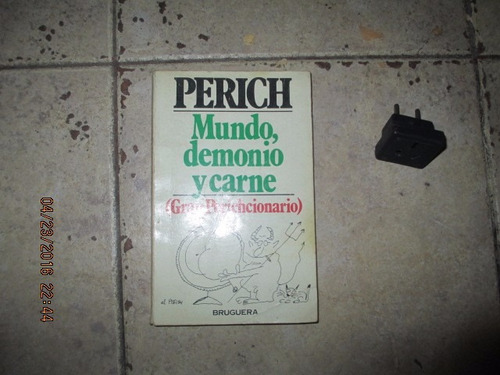 Mundo, Demonio Y Carne - Perich ( Gran Perichcionario )