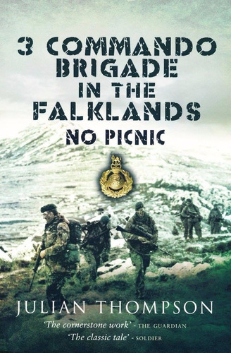 Libro No Picnic - 3 Commando Brigade- J. Thompson - Malvinas