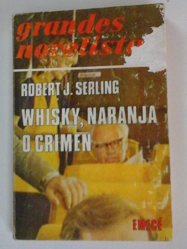 Whisky, Naranja O Crimen - Robert J. Serling - Ed. Emece