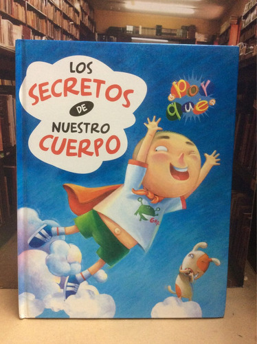 Infantil - Los Secretos De Nuestro Cuerpo - Ilustrado - 2010