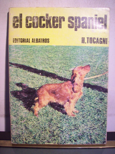 Adp El Cocker Spaniel Tocagni / Ed Albatros 1982 Bs. As.