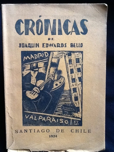 Crónicas. Vaparaiso, Madrid- Edwards Bello - Primera Edición