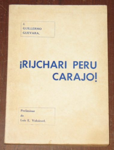 Rijchari Perú Carajo Guillermo Guevara Luis Valcárcel