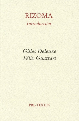 Rizoma. Deleuze - Guattari. Pretextos