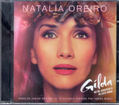 Natalia Oreiro - Gilda No Me Arrepiento De Este Amor Cd 2016