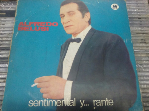 Alfredo Belusi - Sentimental Y Rante- Vinilo