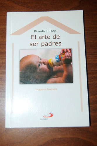 El Arte De Ser Padres - Ricardo E. Facci - San Pablo