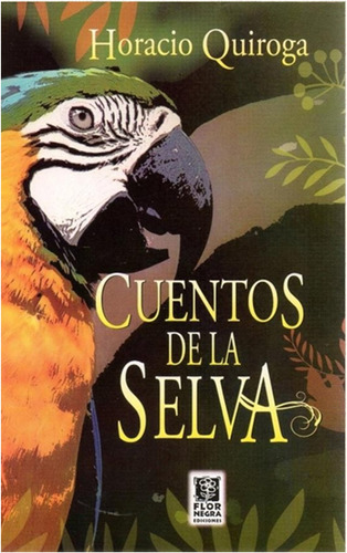 Cuentos  De La  Selva  / Horacio  Quiroga