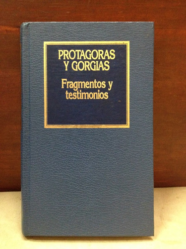 Fragmentos Y Testimonios - Protagoras Y Gorgias - Orbis