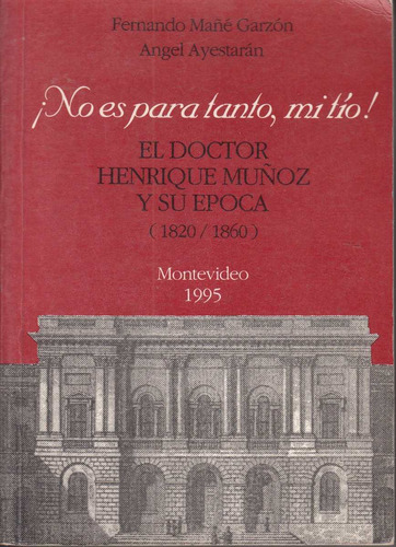 1955 Mañe Garzon Doctor Henrique Muñoz Y Su Epoca 1820 1860