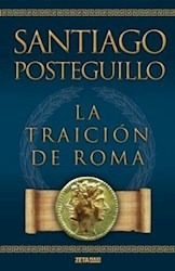 Libro La Traición De Roma Santiago Posteguillo - Nuevo
