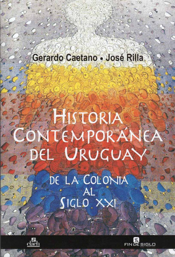 Historia Contemporánea Del Uruguay - Caetano / Rilla