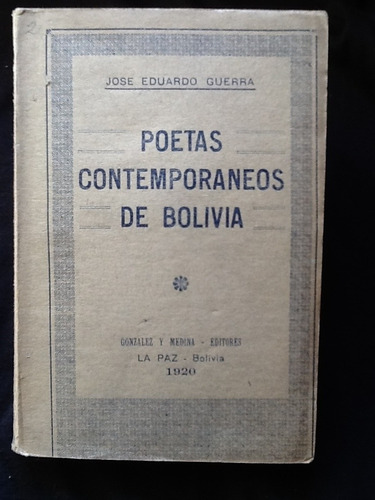 Poetas Contemporáneos De Bolivia - José Eduardo Guerra- 1919