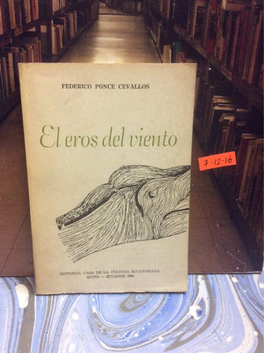 El Eros Del Viento. Federico Ponce Cevallos. Poemas