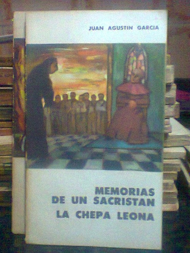 Memorias De Un Sacristan- Chepa Leona, La. Garcia, Juan. Eud