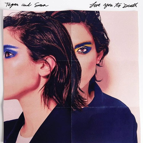 Tegan And Sara - Love You To Death - Cd , Cerrado