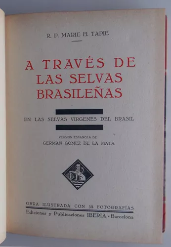  EN LAS SELVAS VIRGENES DEL BRASIL: R. P. MARIE H. TAPIE: Books