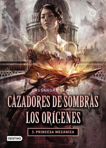 Cazadores De Sombras - Los Origenes 3 - Princesa Mecanica