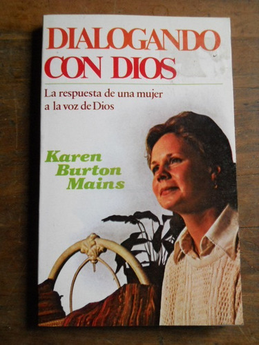 Dialogando Con Dios. Karen Burton Mains.