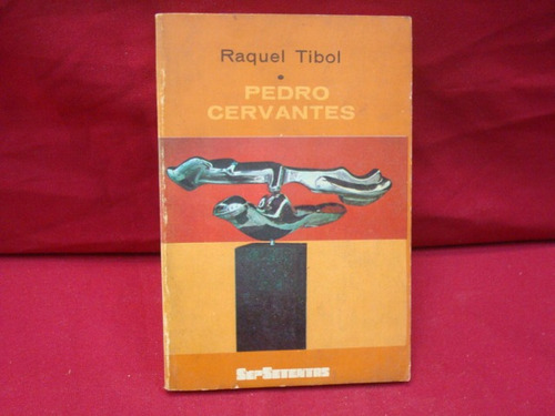 Raquel Tibol, Pedro Cervantes