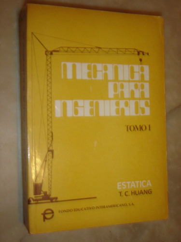 Mecanica Para Ingenieros (tomo 1 Estática) T.c. Huang 1975