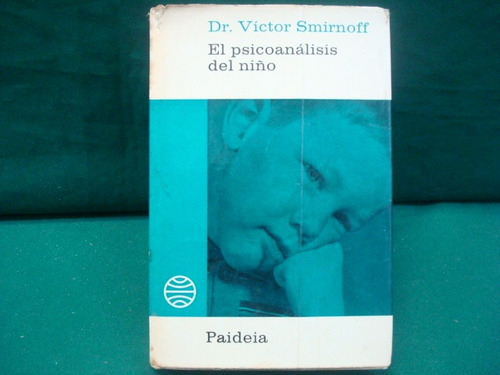 Víctor Smirnoff, El Psicoanálisis Del Niño, 3ra. Ed.,