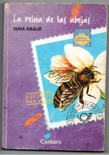 La Reina De Las Abejas / Irma Kraub/ Cantaro Aldea Lit Usado