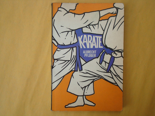 Albrecht Pflüger, Karate, Diana, México, 1973, 158 Págs.