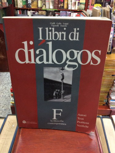 El Libro De Diálogos - La Filosofía Contemporanea - Gallo L