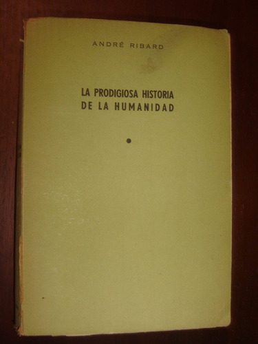 André Ribard, La Prodigiosa Historia De La Humanidad 1948