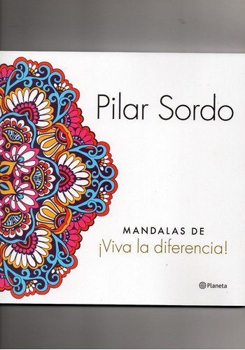Mandalas De Viva La Diferencia ! Pilar Sordo - Ed: Planeta