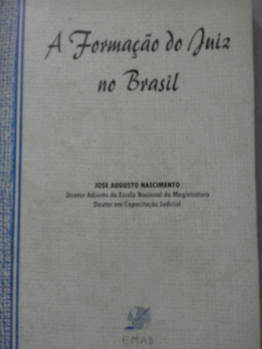 P Formação Do Juiz No Brasil José Augusto Nascimento