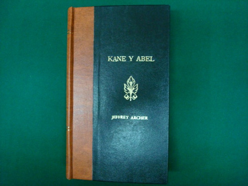 Jeffrey Archer, Kane Y Abel, Grijalbo, España, 1985, 490 Pp.
