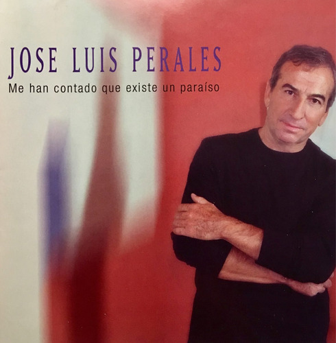 Cd Jose Luis Perales Me Han Contado Que Existe Un Paraiso