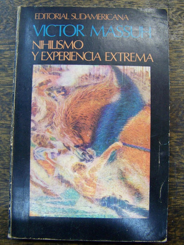 Nihilismo Y Experiencia Extrema * Victor Massuh *